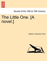The Little One. [A Novel.]