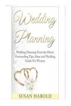 Wedding Planning: Wedding Planning From the Heart