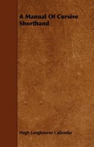 A Manual Of Cursive Shorthand