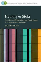 Cambridge Studies in Comparative Public Policy - Healthy or Sick?