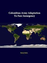 Colombian Army Adaptation to Farc Insurgency