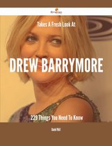 Takes A Fresh Look At Drew Barrymore - 229 Things You Need To Know