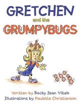Gretchen and the Grumpybugs