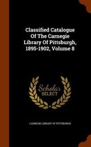 Classified Catalogue of the Carnegie Library of Pittsburgh, 1895-1902, Volume 8
