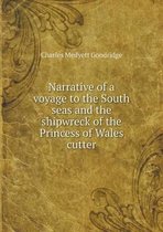 Narrative of a voyage to the South seas and the shipwreck of the Princess of Wales cutter