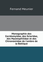 Monographie des Cecidomyidae, des Sciaridae, des Mycetophilidae et des Chironomidae de l'ambre de la Baltique