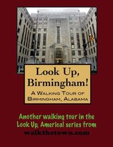 A Walking Tour of Birmingham, Alabama