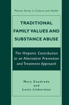 The Plenum Series in Culture and Health - Traditional Family Values and Substance Abuse