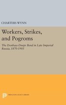 Workers, Strikes, and Pogroms - The Donbass-Dnepr Bend in Late Imperial Russia, 1870-1905