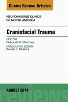 The Clinics: Radiology Volume 24-3 - Craniofacial Trauma, An Issue of Neuroimaging Clinics