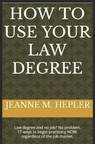 How to Use Your Law Degree