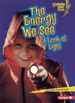 Lightning Bolt Books ® — Exploring Physical Science - The Energy We See