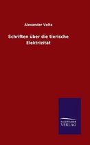 Schriften uber die tierische Elektrizitat