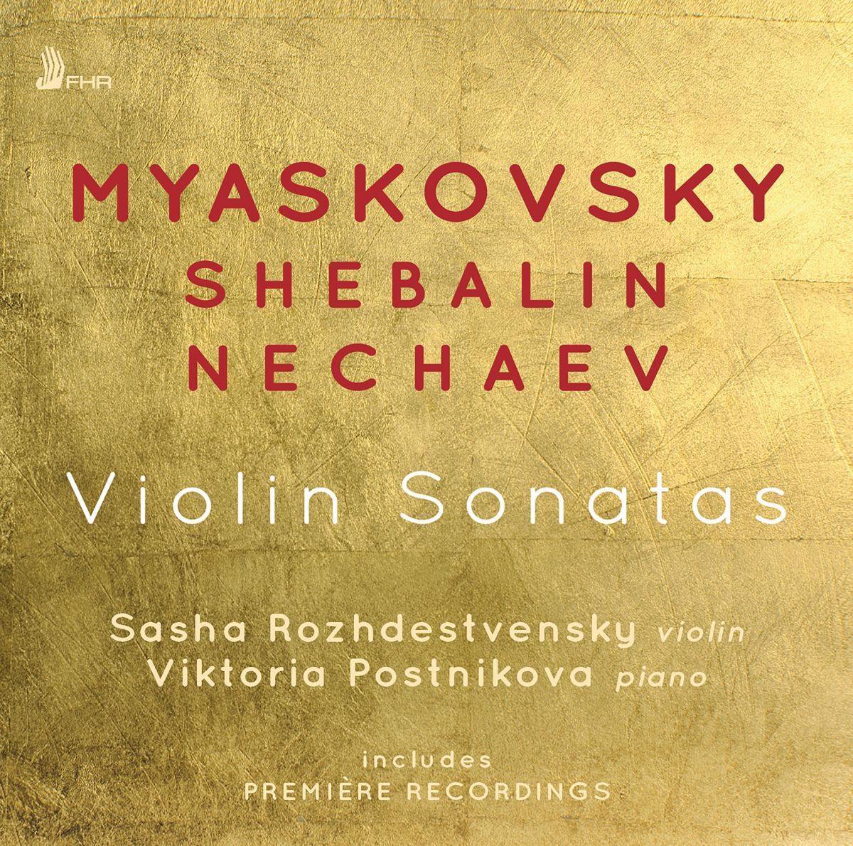 Myaskovsky. Shebalin. Nechaev: Violin Sonatas