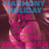 Harmony Holiday - The Black Saint And The Sinnerman (LP)