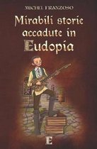 Mirabili storie accadute in Eudopia