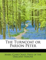 The Turncoat or Parson Peter