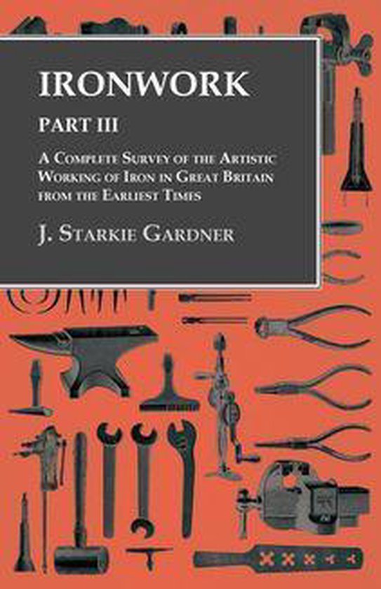 Ironwork - Part III - A Complete Survey of the Artistic Work ... - cover