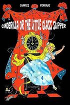 Cinderilla or The Little Glass Slipper