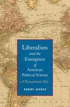 Liberalism And The Emergence Of American Political Science