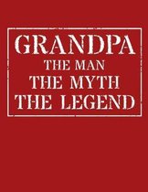Grandpa The Man The Myth The Legend