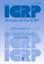 ICRP Publication 81: Radiation Protection Recommendations as Applied to the Disposal of Long-lived Solid Radioactive Waste