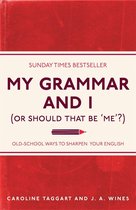 I Used to Know That ... 3 - My Grammar and I (Or Should That Be 'Me'?)