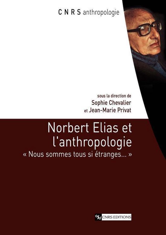 CNRS Anthropologie - Norbert Elias et l’anthropologie