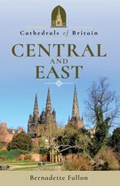 Cathedrals of Britain - Cathedrals of Britain: Central and East