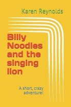 Billy Noodles and the singing lion