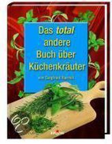 Das total andere Buch über Küchenkräuter