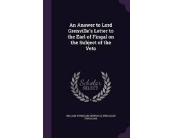 An Answer to Lord Grenville's Letter to the Earl of Fingal on the Subject of the Veto