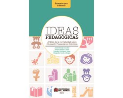 Ideas pedagógicas. Análisis de la normatividad sobre educación preescolar en Colombia