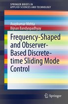 SpringerBriefs in Applied Sciences and Technology - Frequency-Shaped and Observer-Based Discrete-time Sliding Mode Control