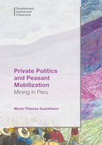 Development, Justice and Citizenship - Private Politics and Peasant Mobilization