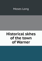 Historical skhes of the town of Warner