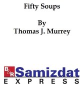 Fifty Soups (1884), a short collection of recipes