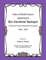 Index of Death Notices Appearing in Der Christliche Apologete 1839-1899