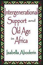 Intergenerational Support and Old Age in Africa