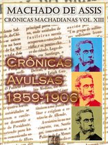 Crônicas de Machado de Assis 13 - Crônicas Avulsas (1859-1906)