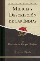 Milicia Y Descripción de Las Indias, Vol. 1 (Classic Reprint)
