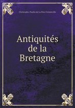 Antiquites de la Bretagne