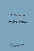 Barnes & Noble Digital Library - Twelve Types: A Book of Essays (Barnes & Noble Digital Library)