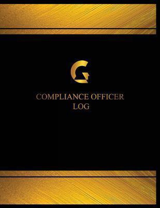 Compiance Logbook Compliance Officer Log (Log Book, Journal - 125 Pgs, 8.5 X 11 Inches ...