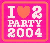 I Love 2 Party 2004 -44tr