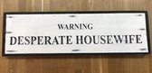 Wandbord Warning Desperate Housewife
