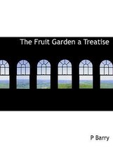 The Fruit Garden a Treatise