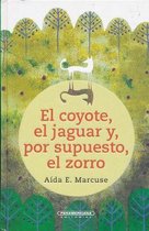 El Coyote, el Jaguar Y, Por Supuesto, el Zorro