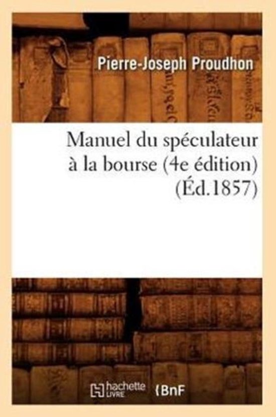 Sciences Sociales- Manuel Du Spéculateur À La Bourse (4e Édition) (Éd.1857)