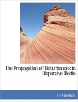 The Propagation of Disturbances in Dispersive Media